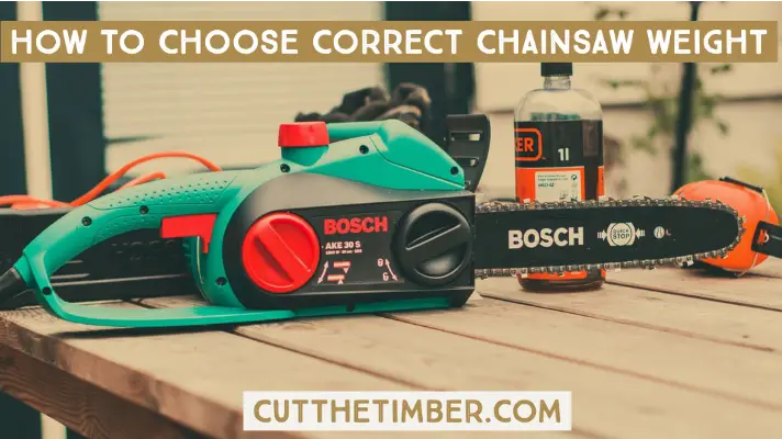 How to Choose Correct Chainsaw Weight: Weight is directly related to your ability to safely use your machine, with heavier machines leading to fatigue and sloppy handling that can result in serious injuries.