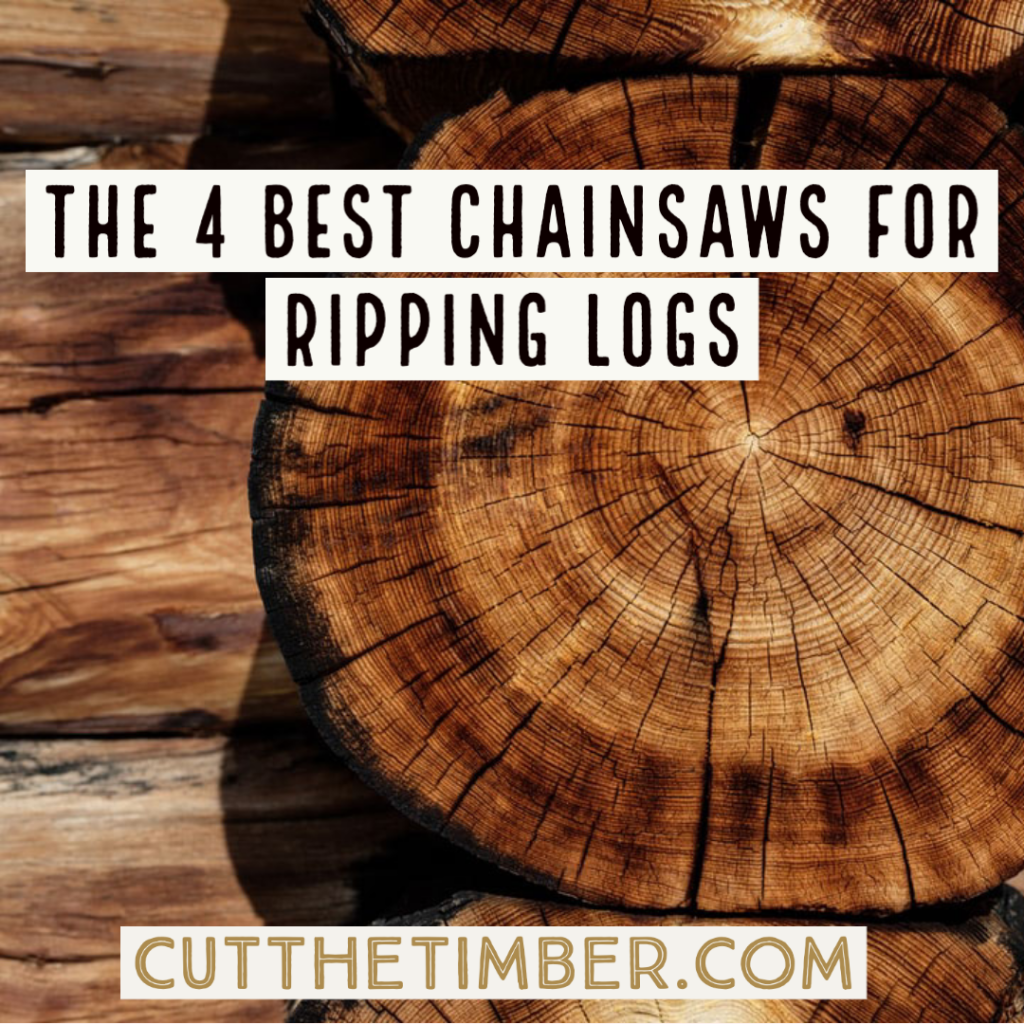 4 Best Chainsaws for Ripping Logs Cut The Timber